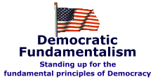 Democratic Fundamentalism.org - Citizens Committed to Global Constitutional Democracy